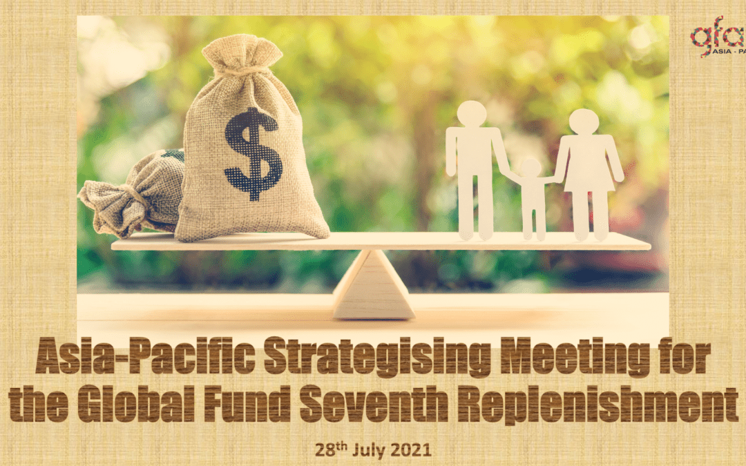 Mobilising Asia-Pacific Communities & Civil Society for the Global Fund Seventh Replenishment