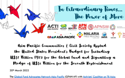 Asia-Pacific Communities & Civil Society Applaud the United States President’s Budget for Including US$2 Billion FY23 for the Global Fund and Signalling a Pledge of US$6 Billion for the Seventh Replenishment